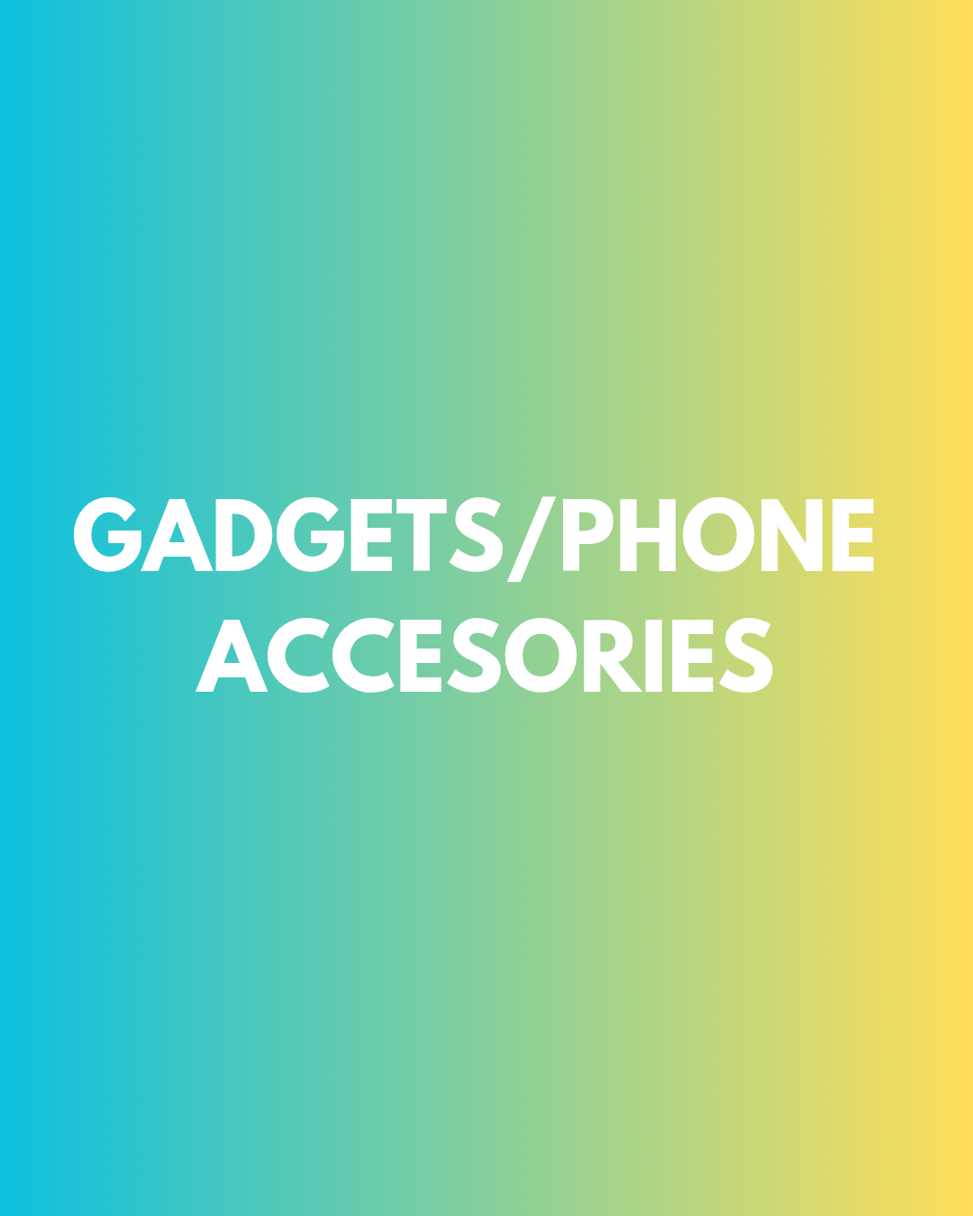 GADGETS/PHONE ACCESSORIES